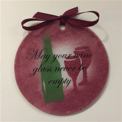 Wine Saying "May Your Wine Glass Never Be Empty" Suncatcher